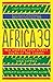 Africa39: New Writing from Africa South of the Sahara
