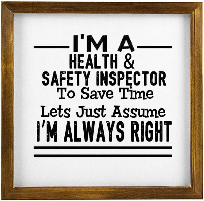 Wood Framed Sign with Funny Quote I'm A Health & Safety Inspector To Save Time Lets Just Assume I'm Always Right, Modern Farmhouse Decor Sign, Living Room Bathroom Home Decor Wall Art, 12×12 Inch