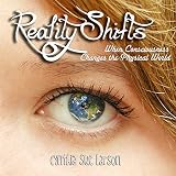 Reality Shifts: When Consciousness Changes the Physical World by 