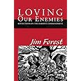Loving Our Enemies: Reflections on the Hardest Commandment