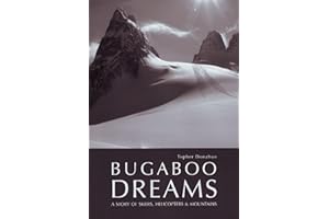 Bugaboo Dreams: A Story of Skiers, Helicopters & Mountains