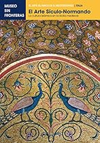 EL ARTE SIacute;CULO NORMANDO. La cultura islaacute;mica en la Sicilia medieval: 1 (El Arte Islaacute;mico en el Mediterraacute;neo) (Spanish Edition)