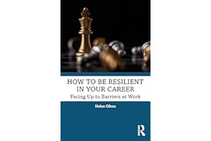 How to be Resilient in Your Career: Facing Up to Barriers at Work
