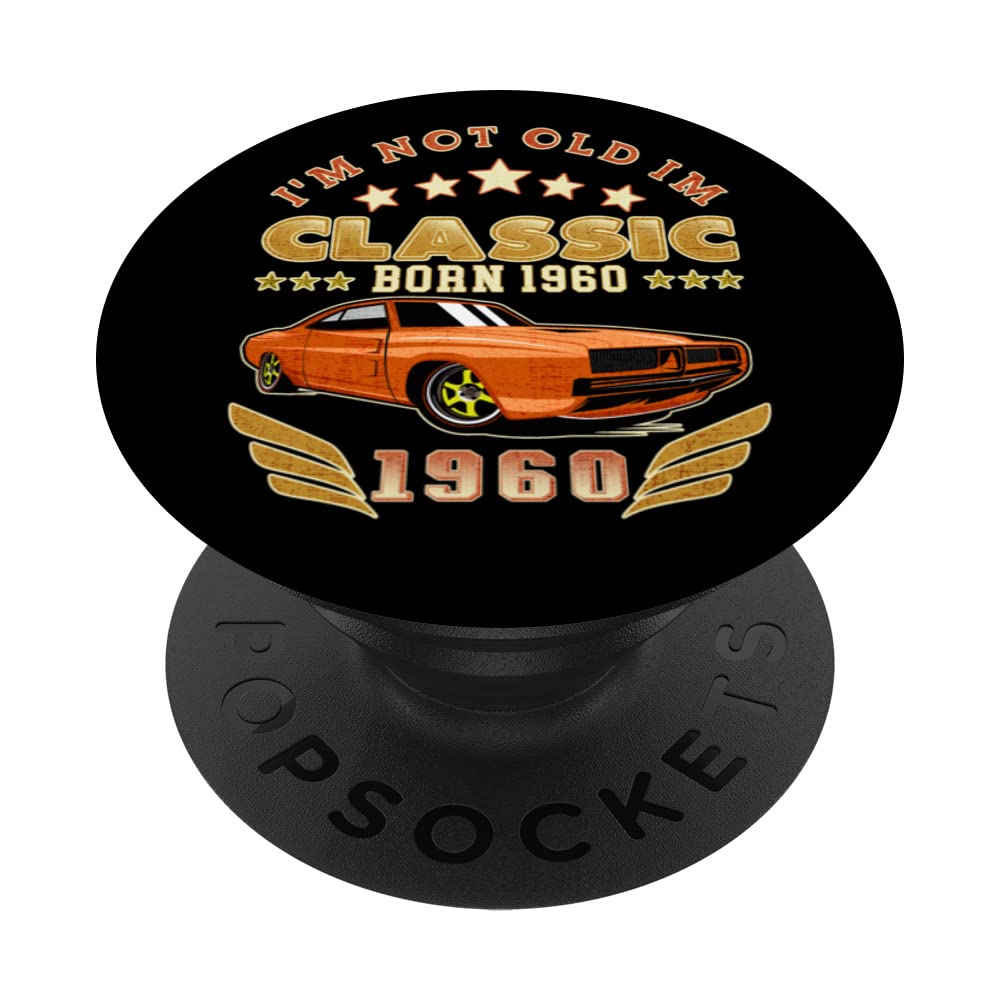 I'm Not Old Im Classic Car 62th Birthday Born In 1960 PopSockets Swappable PopGrip