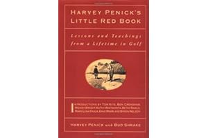 Harvey Penick's Little Red Book: Lessons And Teachings From A Lifetime In Golf
