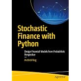 Stochastic Finance with Python: Design Financial Models from Probabilistic Perspective