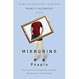 Mirroring People: The Science of Empathy and How We Connect with Others