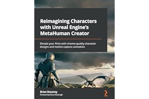 Reimagining Characters with Unreal Engine's MetaHuman Creator: Elevate your films with cinema-quality character designs and motion capture animation