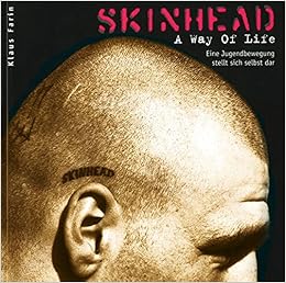 Skinhead A Way Of Life Eine Jugendbewegung Stellt Sich Selbst Dar 9783940213563 Amazon Com Books Skinhead A Way Of Life Eine Jugendbewegung Stellt Sich Selbst Dar 9783940213563 Amazon Com Books
