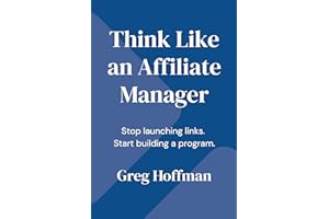 Think Like an Affiliate Manager