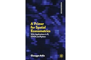 A Primer for Spatial Econometrics: With Applications in R, STATA and Python (Palgrave Texts in Econometrics)