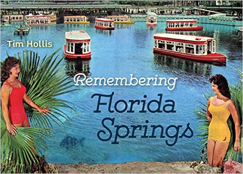 Remembering Florida Springs, by Tim Hollis