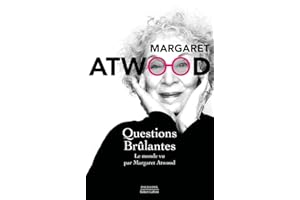 QUESTIONS BRÛLANTES - LE MONDE VU PAR MARGARET ATWOOD