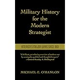 Military History for the Modern Strategist: America's Major Wars Since 1861