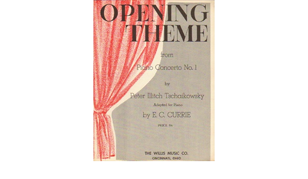 Opening Theme From Piano Concerto No 1 Sheet Music Peter Illitch Tschaikowsky Adapted By E C Currie Amazon Com Books