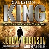 Callsign: King - The Brainstorm Trilogy: A Jack Sigler Thriller
