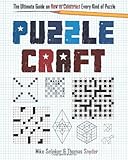 Puzzlecraft: The Ultimate Guide on How to Construct Every Kind of Puzzle by Mike Selinker, Thomas Snyder