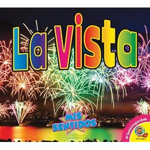 La vista / Sight (Mis Sentidos) (Spanish Edition)