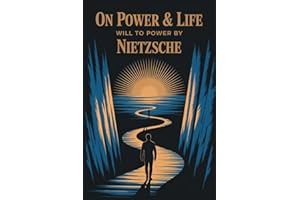 On Power & Life - Will to Power by Nietzsche