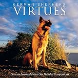 German Shepherd Virtues: Lessons Learned from Our Faithful Companions