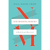 New Morning Mercies: A Daily Gospel Devotional