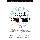 Blockchain Bubble or Revolution: The Future of Bitcoin, Blockchains, and Cryptocurrencies