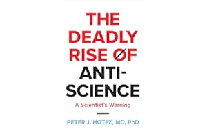The Deadly Rise of Anti-science: A Scientist's Warning