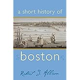 A Short History of Boston (Short Histories)