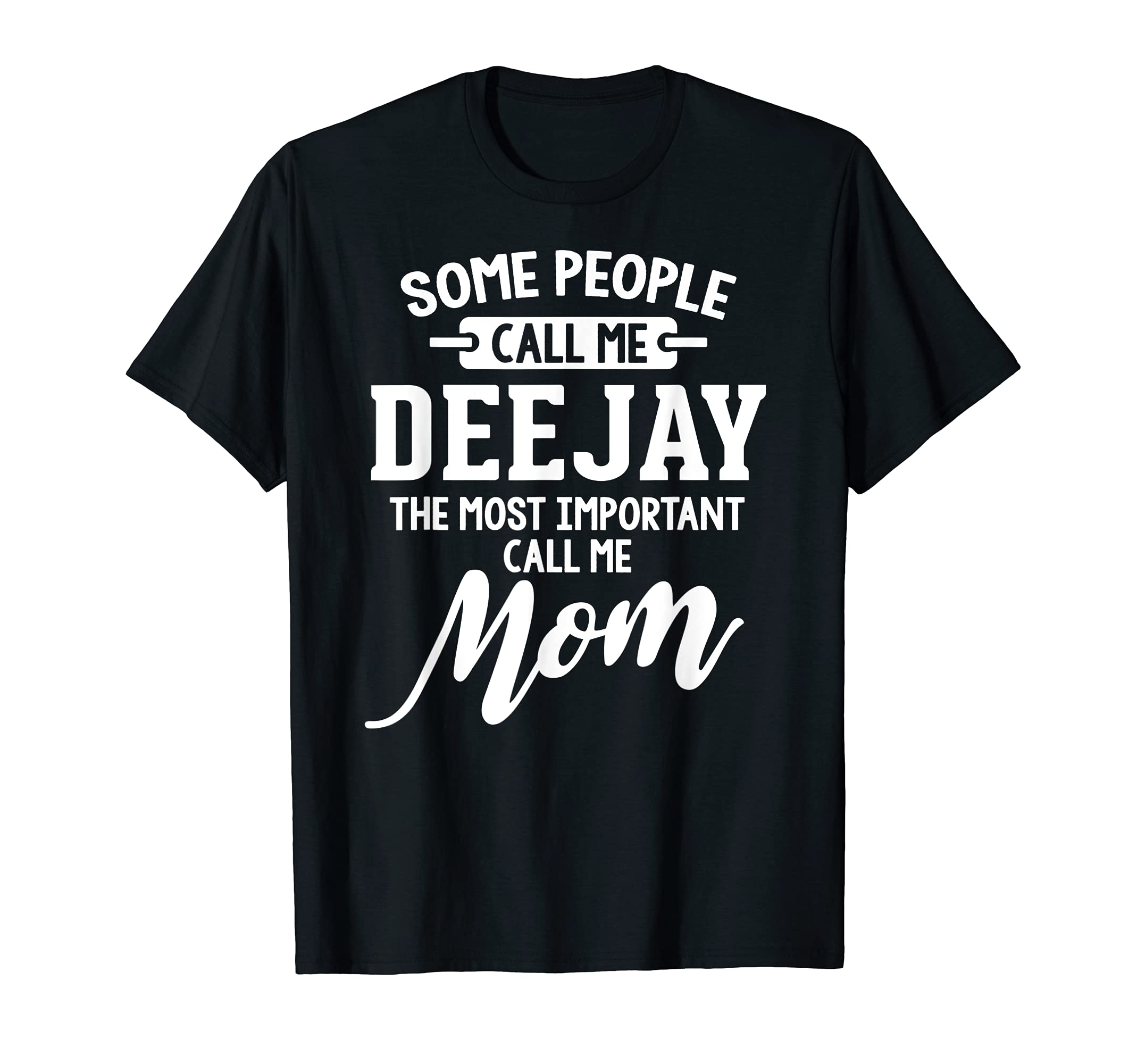 Mothers Day Design for a Deejay Mom T-Shirt
