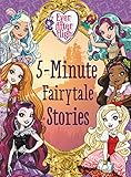 Ever After High: 5-Minute Fairytale Stories