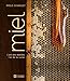 Le miel - L'art des abeilles, l'or de la ruche (French Edition) by