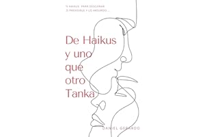 De Haikus y uno que otro Tanka (Spanish Edition)