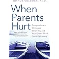 When Parents Hurt: Compassionate Strategies When You and Your Grown Child Don't Get Along