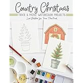 Country Christmas: Trace and Paint Watercolor Projects (Watercolor Trace and Paint Projects)