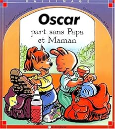 Oscar part sans papa et maman