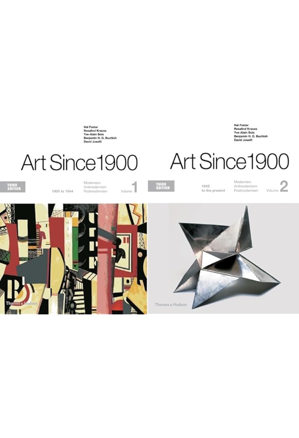 Art Since 1900: Modernism, Antimodernism, Postmodernism: Foster
