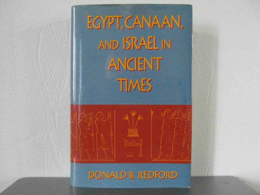 Egypt, Canaan, and Israel in Ancient Times Egypt, Canaan, and Israel in Ancient Times Hardcover