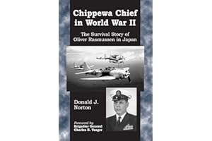 Chippewa Chief in World War II: The Survival Story of Oliver Rasmussen in Japan