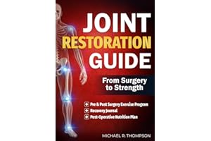 Joint Restoration Guide: A Clear Plan for Surgery Preparation and Stronger Recovery