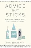 Advice That Sticks: How to give financial advice that people will follow