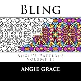 Bling (Angie's Patterns Volume 11) by Angie Grace