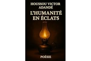 L’Humanité en Éclats: Poèmes pour la conscience et la lumière