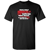 People Should Seriously Graphic Gift Idea Humor Novelty Sarcastic Funny T Shirt