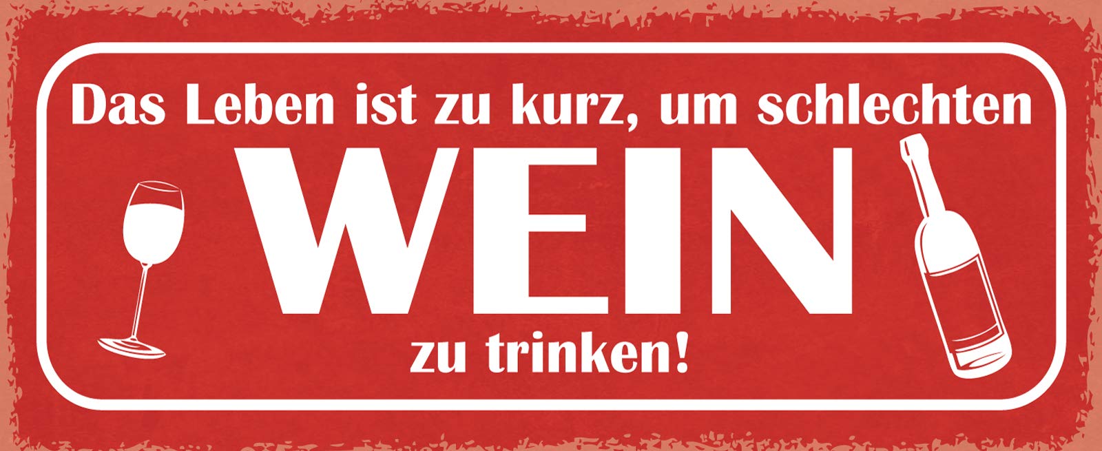 Schatzmix Treasure mix Life is too short to drink bad wine, metal sign, wall decoration, 27 x 10 cm, tin sign, metal sign, multi-coloured
