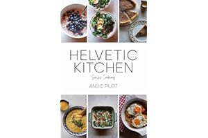 Helvetic Kitchen: Swiss Cooking