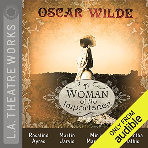 A Woman of No Importance by Oscar Wilde