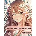 Anime Coloring Book For Teens: Beautiful Japanese Anime Manga Coloring Pages For Teens And Kids - Includes Cute Chibi Girls Illustrations - Perfect Gift For Anime Fans