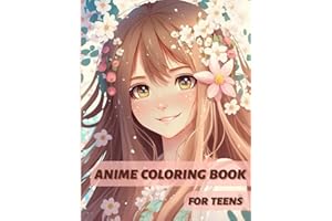 Anime Coloring Book For Teens: Beautiful Japanese Anime Manga Coloring Pages For Teens And Kids - Includes Cute Chibi Girls Illustrations - Perfect Gift For Anime Fans