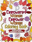 Empowered Women Empower Women Coloring Book: An Inspirational Adult Coloring Book for Feminists Supporting Women's Rights (Be A Nasty Woman) (Volume 1) by Her Resistance Coloring Books