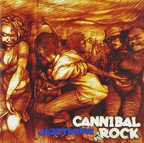 Jazztronik - Cannibal Rock - Zortam Music